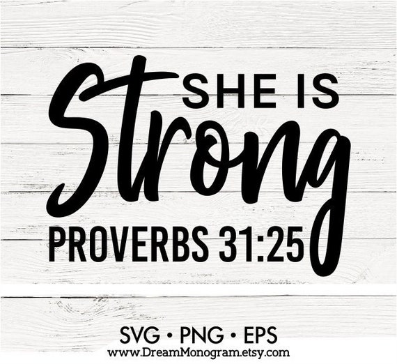 Download She is strong Proverbs 31 25 Svg Brave Svg Female Svg ...