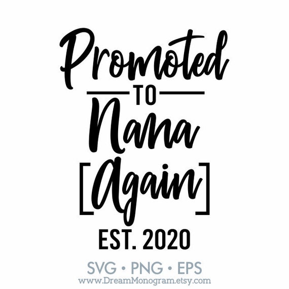 Promoted To Nana Again Est 2020 Svg Grandma Nanalife Gigi Etsy
