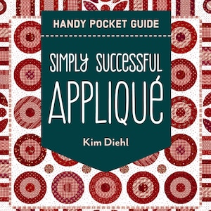 May include: A book cover with a teal green background and white text that reads "HANDY POCKET GUIDE SIMPLY SUCCESSFUL APPLIQUÉ Kim Diehl". The cover features a red and white patchwork design with circles, arches, and other shapes.