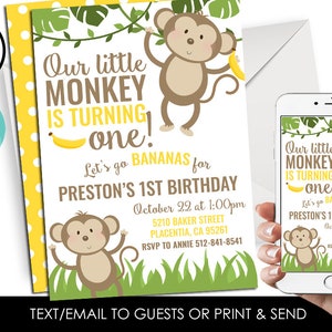May include: A yellow and green birthday invitation with a monkey illustration. The text reads "Our little monkey is turning one! Let's go bananas for Preston's 1st Birthday. October 22 at 1:00pm. 5210 Baker Street, Placentia, CA 95261. RSVP to Annie 512-841-8541."