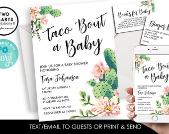 May include: A baby shower invitation with a cactus and floral design. The invitation reads "Taco 'Bout a Baby" and includes the name "Tara Johansen" and the date "Saturday August 4, 2:00PM".