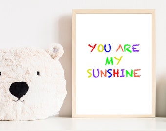 You Are My Sunshine Instant Download - Colorful Quote Printable Art - Children's Room Wall Decor - Nursery Room Decorations - Gender Neutral
