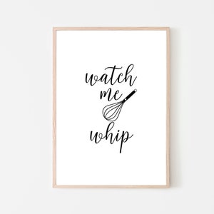 Watch Me Peitsche Instant Download - Wanddeko Küche Druckbare Kunst - Sprüche Typografie - Lustiges Wandschild - Minimalistisches Zitat