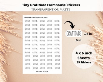 May include: A sheet of 65 small "gratitude" stickers in a farmhouse style. The stickers are 0.6 inches wide and 0.25 inches tall. The sheet is 4 inches by 6 inches.