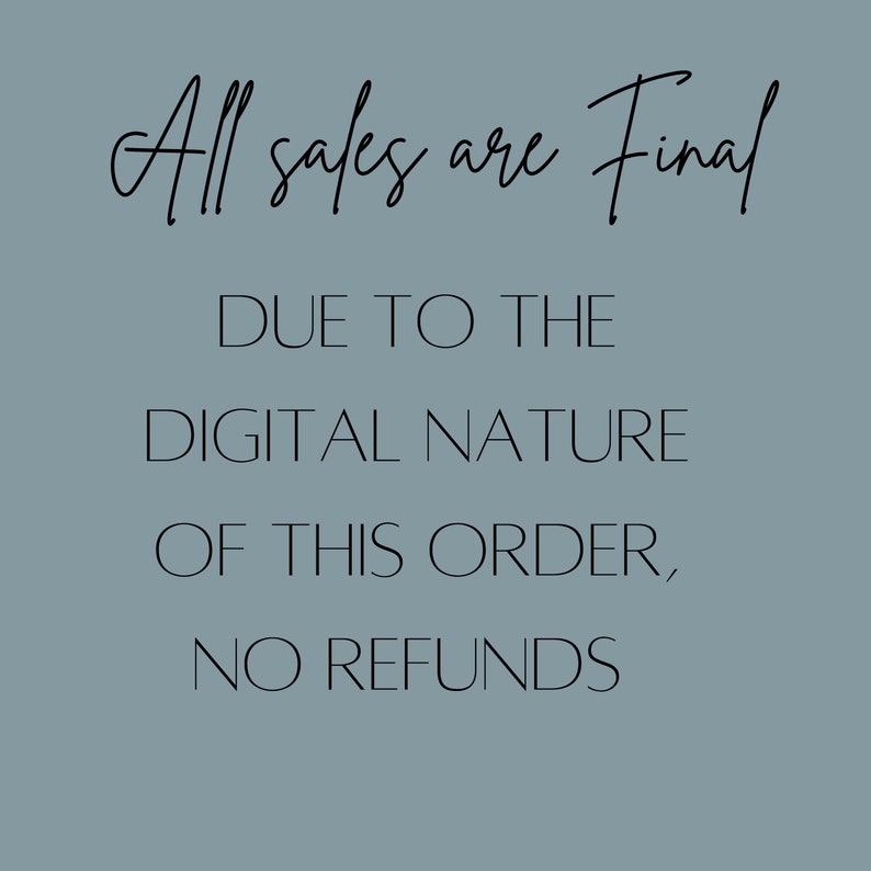 Puede incluir: Texto negro sobre fondo azul claro que dice "All sales are Final DUE TO THE DIGITAL NATURE OF THIS ORDER, NO REFUNDS".