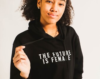 The Future is Female hoodie. black hoodie, unisex, cotton/polyester, womens march, womens day, streetwear, quote, equality