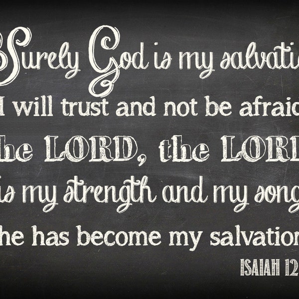 Isaiah 12:2 Chalkboard Printable - Suitable for Large Format Printing
