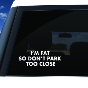 I'm Not Fat I'm Party Sized vinyl decal sticker humor weird chubby