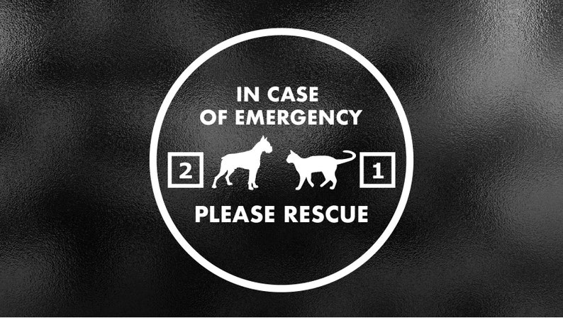 May include: A white circle with a black background and the text "IN CASE OF EMERGENCY" at the top.  Below the text are two silhouettes of animals, a dog and a cat, with numbers "2" and "1" next to them.  The text "PLEASE RESCUE" is at the bottom of the circle.