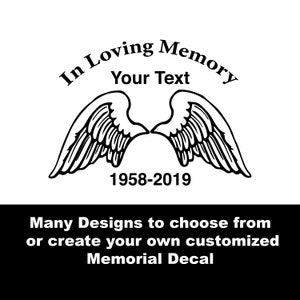 May include: Black and white memorial decal with angel wings and the text "In Loving Memory" and "Your Text". The decal also includes the dates "1958-2019".
