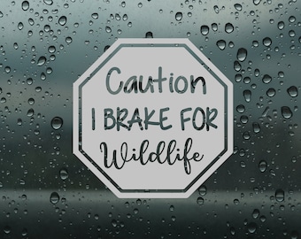 Brake For Wildlife Decal Caution Decal Caution I Brake for Wildlife Vinyl Decal Wildlife Sticker Car Decal Four Wheeler Decal