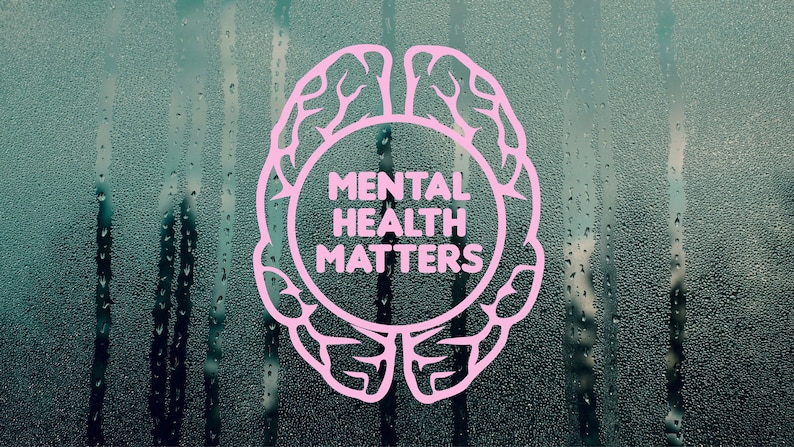 Mental Health Decal Mental Health Matters Decal Window Decal Vehicle Decal Mental Health Awareness Decal image 1