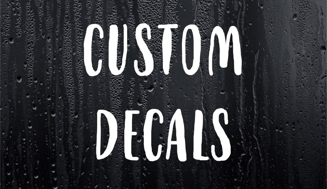 Custom Vinyl Decals Create Your Own Vinyl Decal Personalized Decal Car