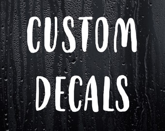 Custom Vinyl Decals - Create your Own Personalized Vinyl Decal - Car, Window, Laptop, Bottle, Cup, Wedding, Business Any Text/Image/Logo
