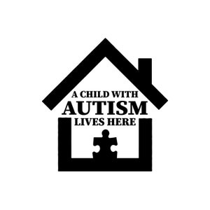 May include: Black and white silhouette of a house with the text "A child with autism lives here" and a jigsaw piece inside.