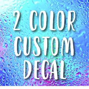 2 Color Custom Decal Two Color Vinyl Decal Car Decal Vehicle Decal Yeti Decal Laptop Decal