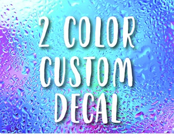 2 Color Custom Decal Two Color Vinyl Decal Car Decal Vehicle Decal Yeti Decal Laptop Decal