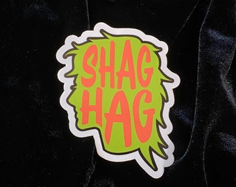 Shag Hag || Die Cut Sticker