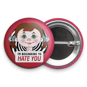 I'm Beginning to Hate You Pin (Qty. 1) || Twilight zone Pin + Talky Tina + Gift + Horror + Twilight Zone Fan