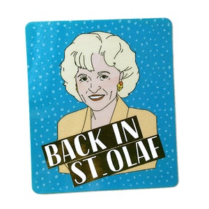 St. Olaf (Qu.2)  || Golden Girls Sticker + Thank You for Being a Friend + Dorothy, Blanche, Rose, Sophia + Golden Girls Gift