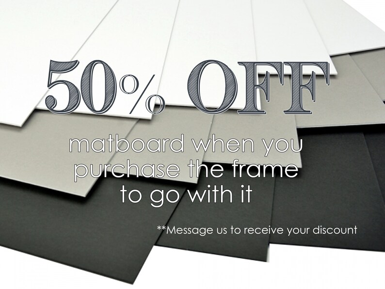 Puede incluir: Una pila de cartulinas de diferentes colores con el texto "50% OFF matboard when you purchase the frame to go with it" y "Message us to receive your discount" en la parte superior de la pila.