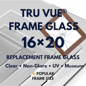 May include: A stack of clear glass sheets with the text "TRU VUE FRAME GLASS 16x20" in navy blue. A brown framed picture with shattered glass is in the upper right corner. The text "REPLACEMENT FRAME GLASS" is below the size.