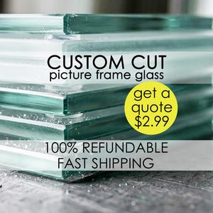 May include: A stack of clear, custom-cut picture frame glass. The text "CUSTOM CUT picture frame glass" is displayed. A yellow circle with the text "get a quote" is also visible.