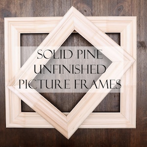 May include: Two unfinished solid pine picture frames, one square and one diamond-shaped, are displayed on a dark wood surface. The frames are light-colored and ready for customization. Text on the image reads "SOLID PINE UNFINISHED PICTURE FRAMES."