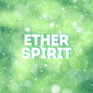 May include: A green and white text graphic on a green and white bokeh background. The text reads "ETHER SPIRIT".