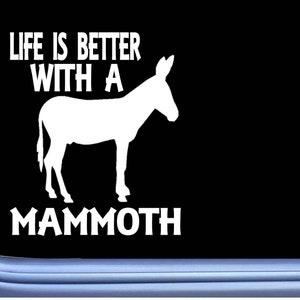Mammoth Jackstock Life Better Donkey OS 429  decal mule sticker