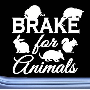 Brake for Animals Sticker Decal OS 132 Possum Raccoon Squirrel Armadillo Rabbit