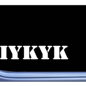 May include: A black background with the white text "IYKYK" in a bold, sans-serif font. The image has rounded corners and a light blue border.