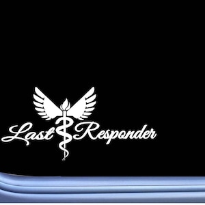 Last Responder Mortician Embalmer Sticker Decal OS 073