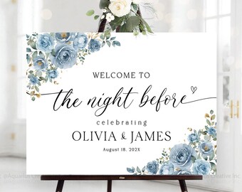 May include: A white welcome sign with blue floral accents and the text "WELCOME TO the night before celebrating OLIVIA & JAMES August 18, 202X".
