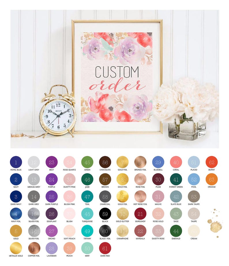 May include: A framed print with watercolor floral art and the words "CUSTOM ORDER" in a script font. A gold alarm clock and a vase of white flowers are next to the print. A color chart is below.