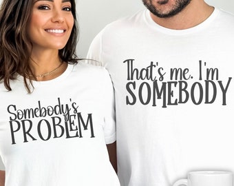Somebody's Problem Couples T-Shirt Mug Sublimation Design, Instant Digital Sublimation Download