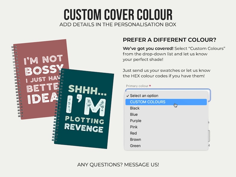 May include: Image of two spiral-bound notebooks. One is maroon with the text "I'M NOT BOSSY I JUST HAVE BETTER IDEA" in white. The other is teal with "SHHH... I'M PLOTTING REVENGE" in white. The image also shows a color selection menu.