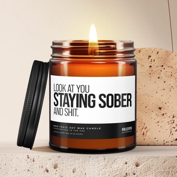 Sobriety Gift For Men, Look At You Staying Sober And Shit, Soy Scented  Candle, Sobriety Anniversary Gifts, Addiction Recovery Present