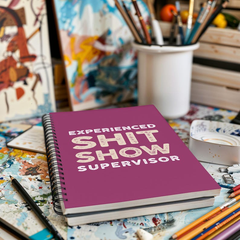 Experienced Shitshow Supervisor, Funny Boss Notebook, Sarcastic Office Journal, Bold Gag Gift For Manager Or Coworker