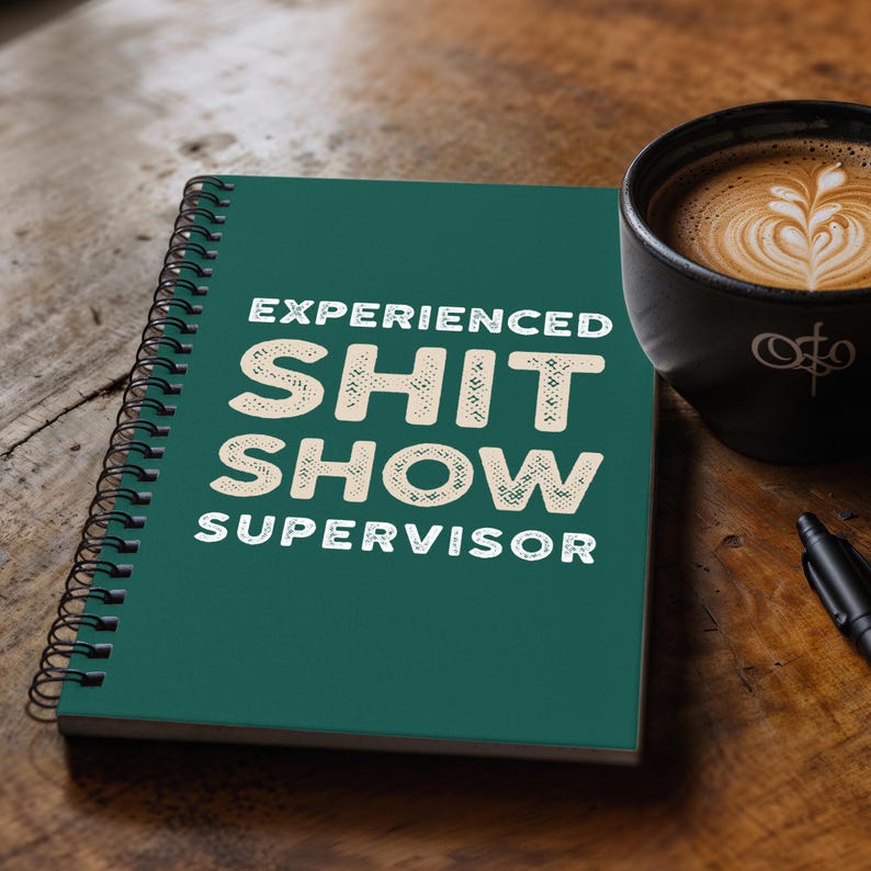 Experienced Shitshow Supervisor, Funny Boss Notebook, Sarcastic Office Journal, Bold Gag Gift For Manager Or Coworker