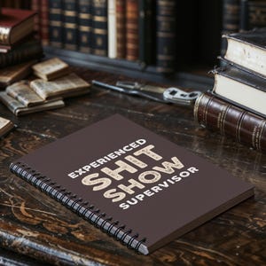 Experienced Shitshow Supervisor, Funny Boss Notebook, Sarcastic Office Journal, Bold Gag Gift For Manager Or Coworker