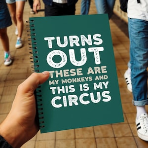 Turns Out These Are My Monkeys And This Is My Circus, Funny Teacher Notebook, Chaos Coordinator Gift, End Of Year Notebook