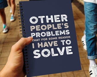 Other People's Problems Notebook, Funny Gift for Overthinkers, Mums, Managers, Friends & Chaos Coordinators