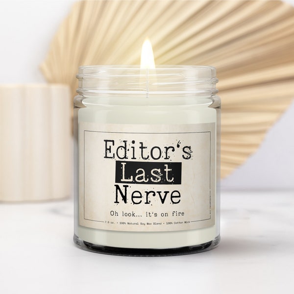 Editor's Last Nerve, Oh Look It's On Fire, Editor Gift, Funny Candle For Editor, Birthday Gift For Best Editor, Scented Soy Candle For Him