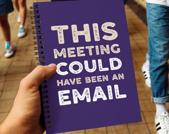 This Meeting Could Have Been An Email, Funny Work Notebook, Sarcastic Office Journal, Coworker Gift Idea, New Job Notepad, Office Humor