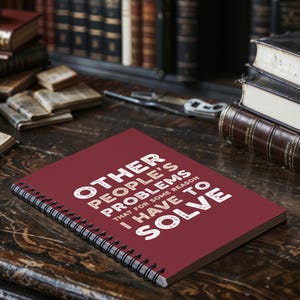 Other People's Problems Notebook, Funny Gift for Overthinkers, Mums, Managers, Friends & Chaos Coordinators