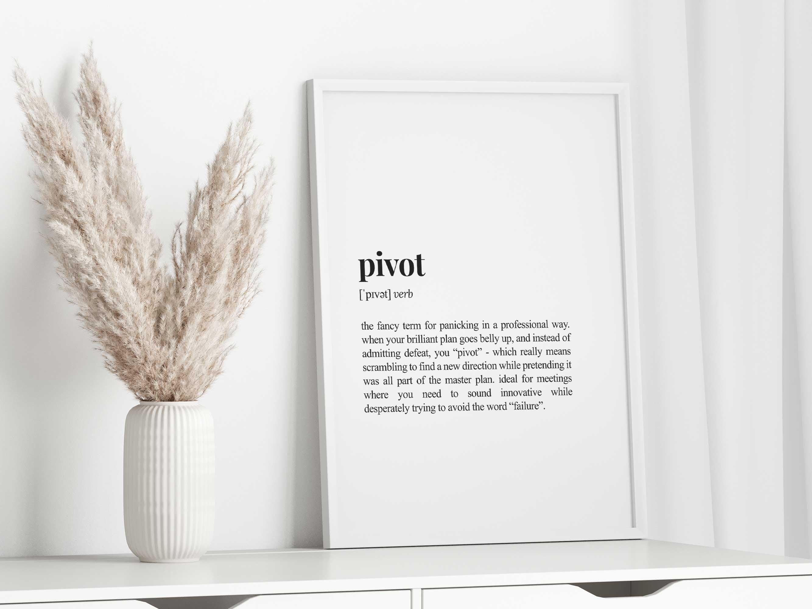 Sarcastic Pivot Definition Print - Funny Office Wall Art - Instant ...