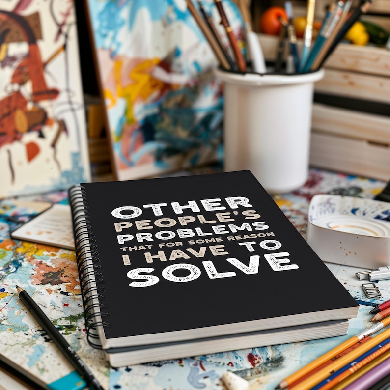 Other People's Problems Notebook, Funny Gift for Overthinkers, Mums, Managers, Friends & Chaos Coordinators
