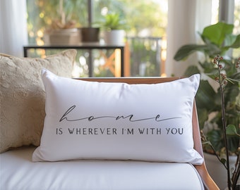 Throw Pillow - Home is Wherever I’m With You, 20” x 12”