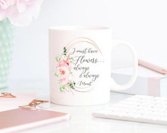 Flowers Quote Ceramic Mug, Floral Spring Coffee Cup, Mothers Day Gift